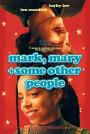 Mark, Mary + Diğer Bazı İnsanlar - Mark, Mary & Some Other People