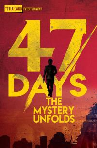 47 Gün: Gizem Çözülüyor - 47 Days The Mystery Unfolds