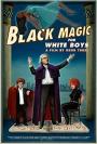 Beyaz Erkekler İçin Kara Büyü - Black Magic for White Boys