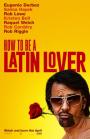 Latin Sevgili Nasıl Olunur - How to Be a Latin Lover