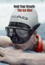 Nefesini Tut: Buz Dalışı - Hold Your Breath: The Ice Dive